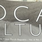 Masthead of Local Culture, the Front Porch Republic journal, Vol. 6 No. 1, Spring 2024